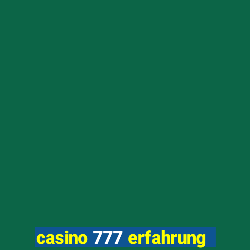 casino 777 erfahrung