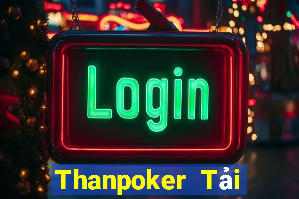 Thanpoker Tải Game Bài