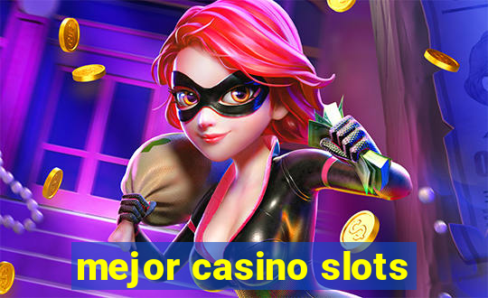 mejor casino slots