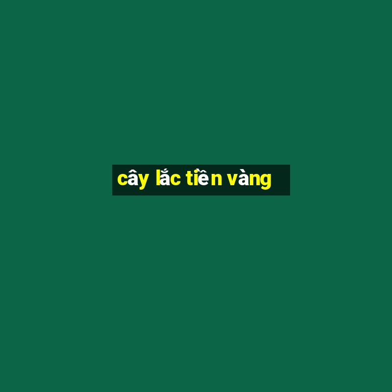 cây lắc tiền vàng