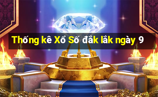 Thống kê Xổ Số đắk lắk ngày 9