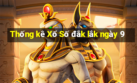 Thống kê Xổ Số đắk lắk ngày 9