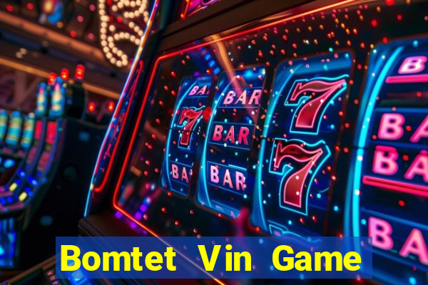 Bomtet Vin Game Bài 99