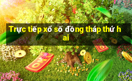 Trực tiếp xổ số đồng tháp thứ hai