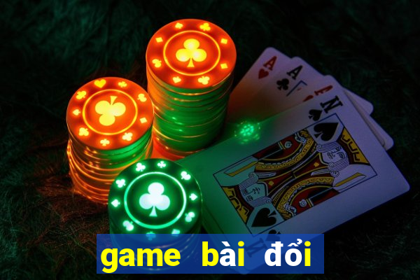 game bài đổi thưởng mê đổi thưởng