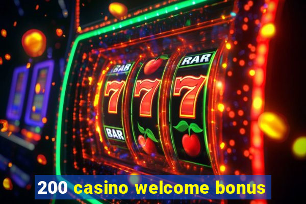 200 casino welcome bonus