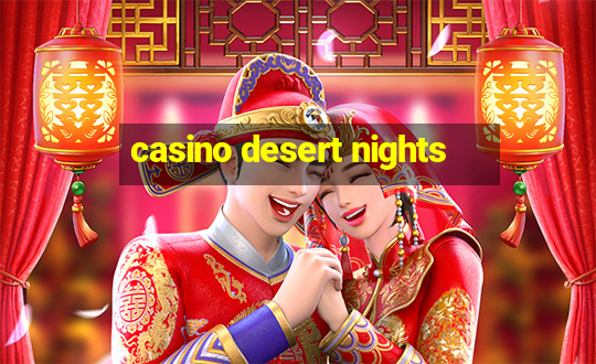 casino desert nights