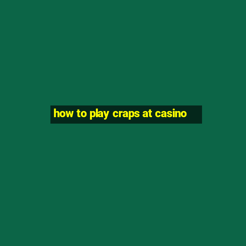 how to play craps at casino