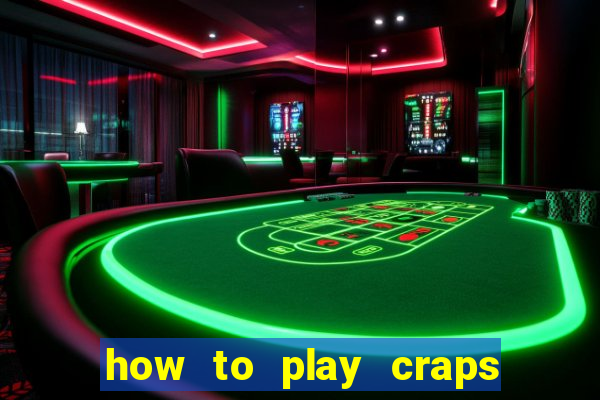 how to play craps at casino