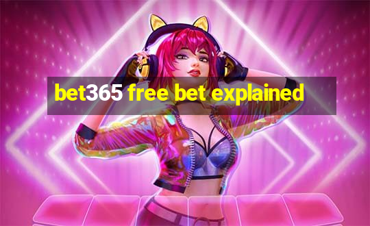 bet365 free bet explained