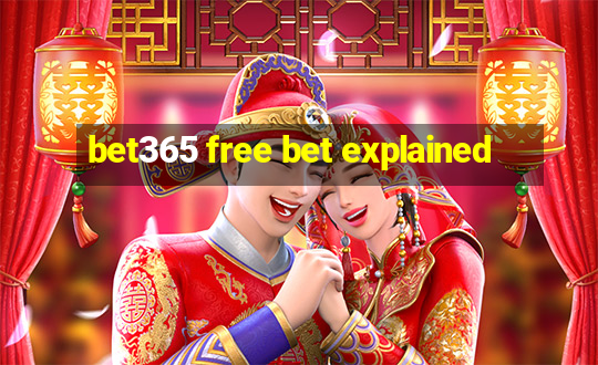 bet365 free bet explained