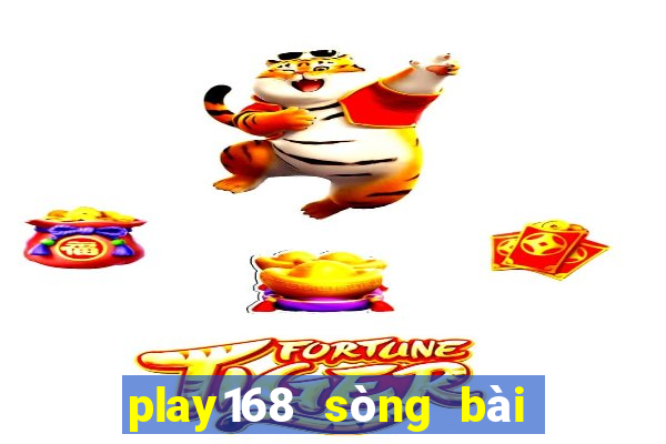 play168 sòng bài trực tuyến