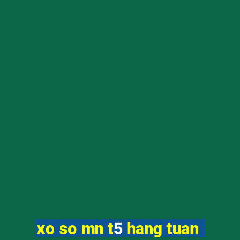 xo so mn t5 hang tuan