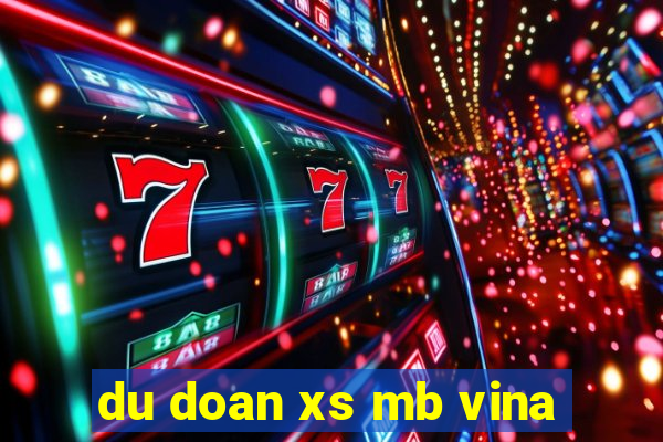 du doan xs mb vina