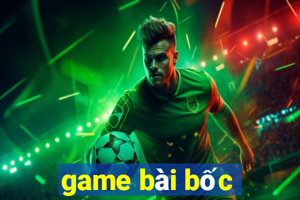 game bài bốc