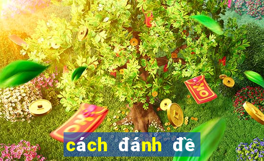 cách đánh đề miền trung