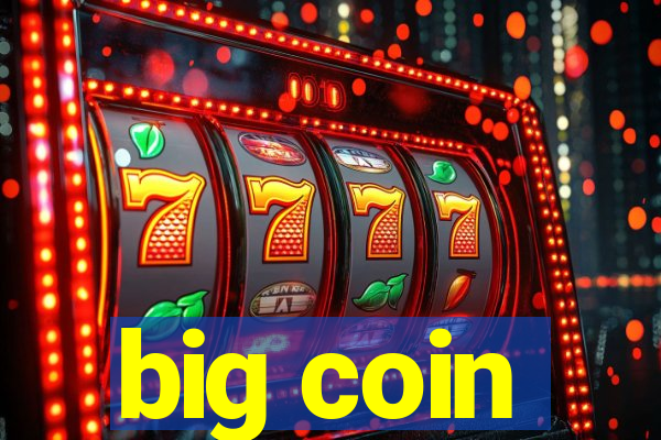 big coin