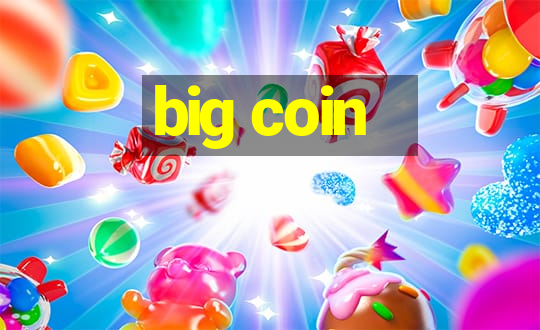 big coin