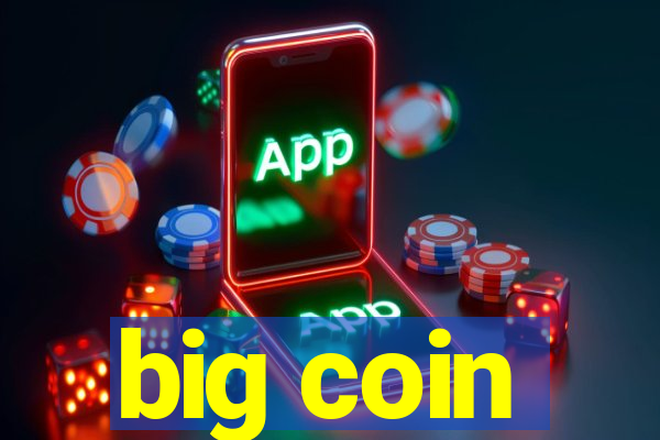 big coin