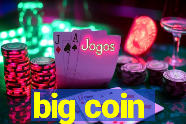 big coin