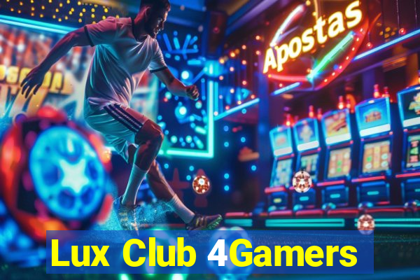 Lux Club 4Gamers