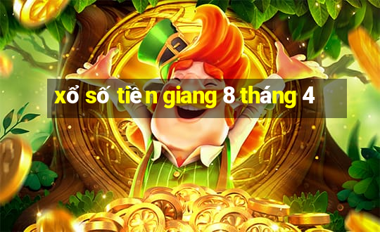 xổ số tiền giang 8 tháng 4