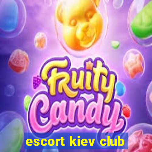 escort kiev club