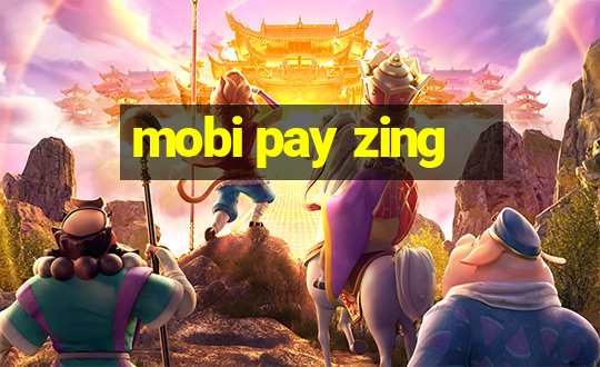 mobi pay zing