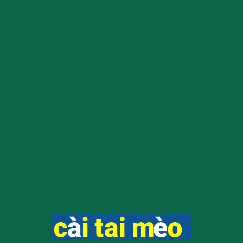 cài tai mèo