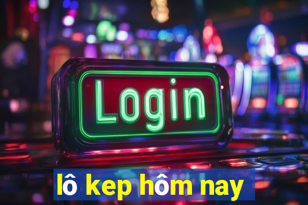 lô kep hôm nay