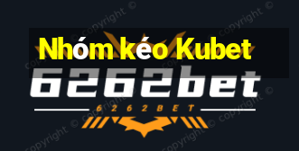 Nhóm kéo Kubet