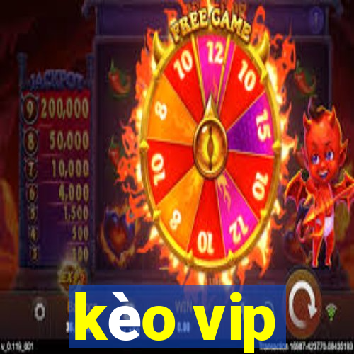 kèo vip