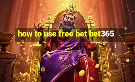 how to use free bet bet365