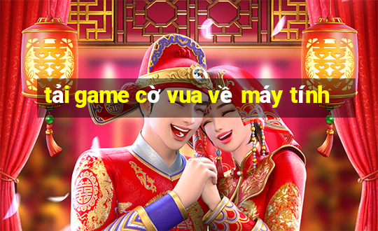 tải game cờ vua về máy tính