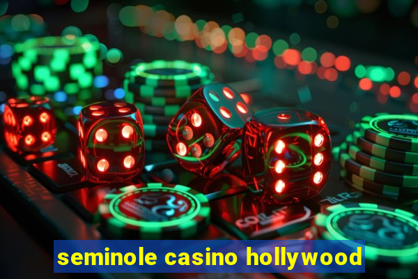 seminole casino hollywood