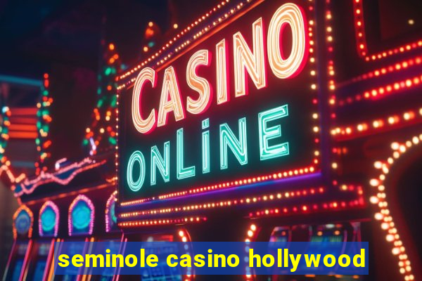 seminole casino hollywood