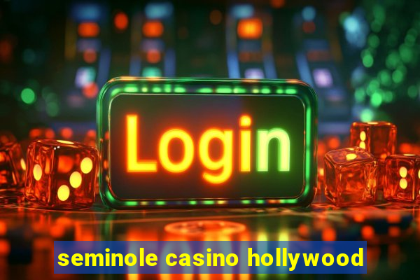 seminole casino hollywood