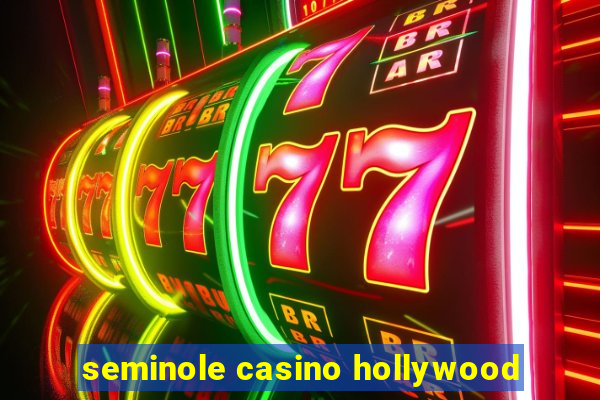 seminole casino hollywood