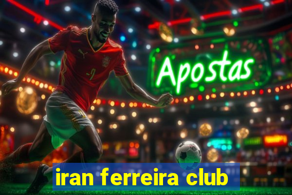 iran ferreira club