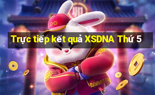 Trực tiếp kết quả XSDNA Thứ 5