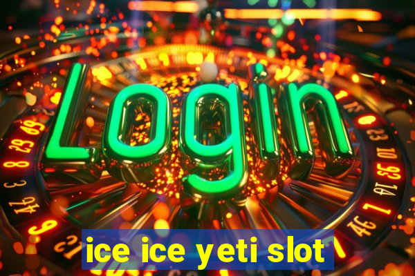 ice ice yeti slot