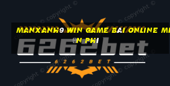 Manxanh9 Win Game Bài Online Miễn Phí