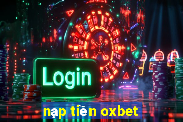 nạp tiền oxbet