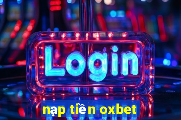 nạp tiền oxbet