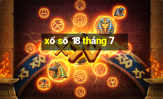 xổ số 18 tháng 7