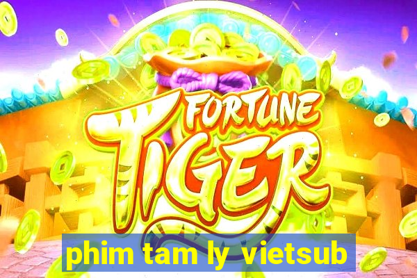 phim tam ly vietsub