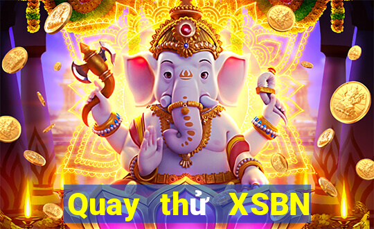 Quay thử XSBN Thứ 7