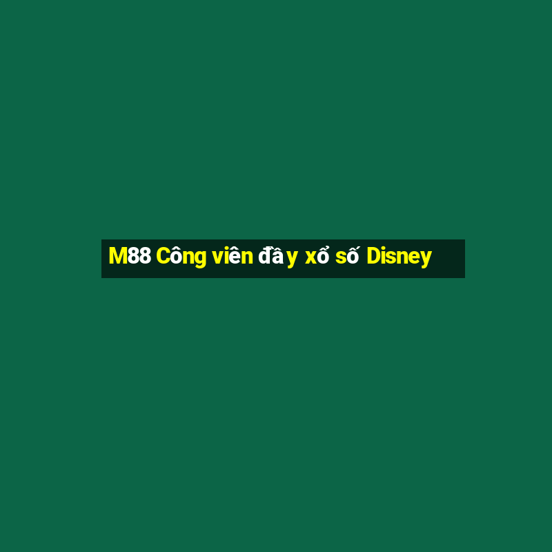 M88 Công viên đầy xổ số Disney