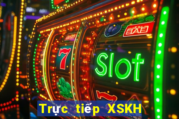 Trực tiếp XSKH ngày 25