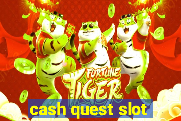 cash quest slot